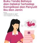 Buku Tanda Bahaya dan Deteksi Terhadap Komplikasi dan Penyulit Ibu dan Janin